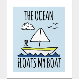 The Ocean Floats My Boat Posters and Art